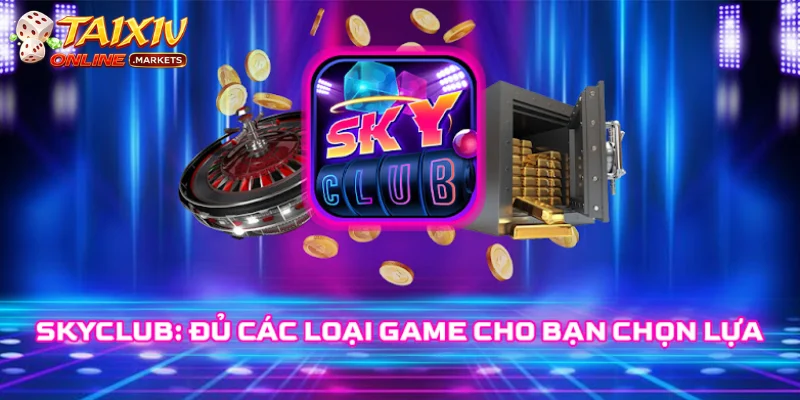Khám phá hệ thống sảnh cược đa năng tại SKYCLUB